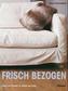 Frisch bezogen