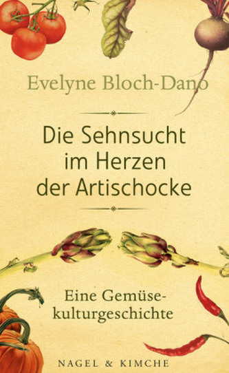 Die Sehnsucht im Herzen der Artischocke Die Sehnsucht im Herzen der Artischocke