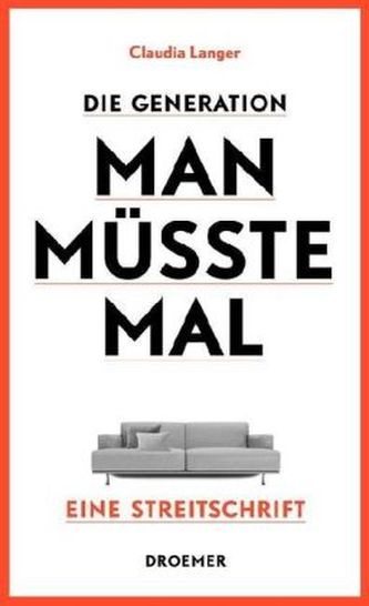 Die Generation Man-müsste-mal