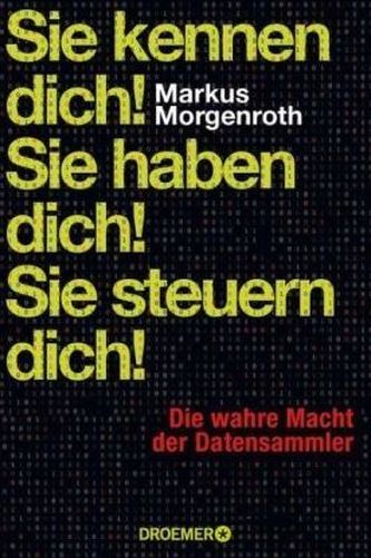 Sie kennen dich! Sie haben dich! Sie steuern dich!