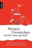 Morgen, Freundchen, wird's was geben!