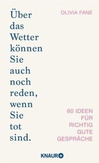 Über das Wetter können Sie auch noch reden, wenn Sie tot sind