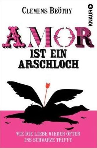 Amor ist ein Arschloch