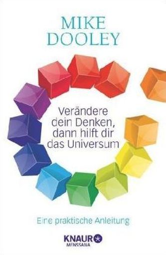Verändere dein Denken, dann hilft dir das Universum