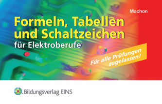 Formeln, Tabellen und Schaltzeichen für Elektroberufe