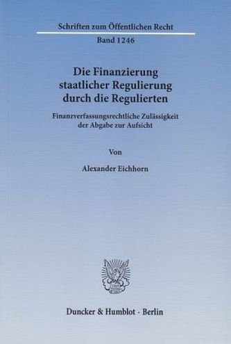 Die Finanzierung staatlicher Regulierung durch die Regulierten