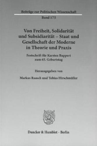 Von Freiheit, Solidarität und Subsidiarität - Staat und Gesellschaft der Moderne in Theorie und Praxis.
