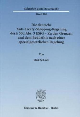 Die deutsche Anti-Treaty-Shopping-Regelung des § 50d Abs. 3 EStG - Zu den Grenzen und dem Bedürfnis nach einer spezialgesetzlich