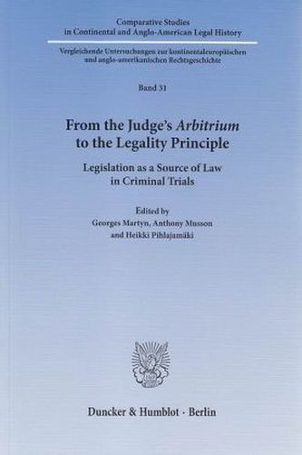 From the Judge's Arbitrium to the Legality Principle