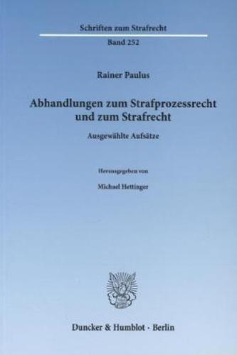 Abhandlungen zum Strafprozessrecht und zum Strafrecht