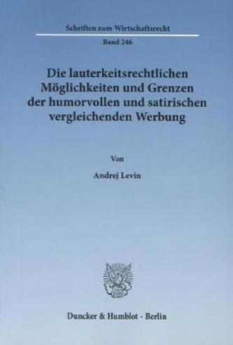 Die lauterkeitsrechtlichen Möglichkeiten und Grenzen der humorvollen und satirischen vergleichenden Werbung
