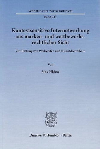 Kontextsensitive Internetwerbung aus marken- und wettbewerbsrechtlicher Sicht.