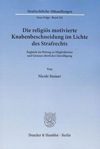 Die religiös motivierte Knabenbeschneidung im Lichte des Strafrechts.