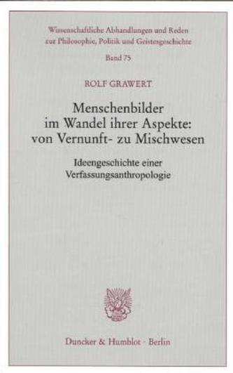 Menschenbilder im Wandel ihrer Aspekte: von Vernunft- zu Mischwesen