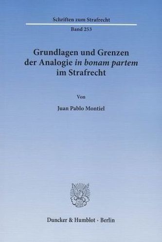 Grundlagen und Grenzen der Analogie in bonam partem im Strafrecht
