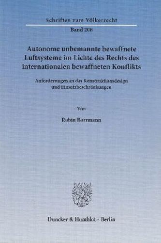 Autonome unbemannte bewaffnete Luftsysteme im Lichte des Rechts des internationalen bewaffneten Konflikts