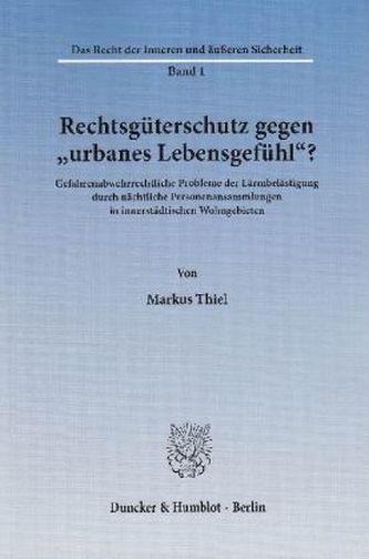 Rechtsgüterschutz gegen 'urbanes Lebensgefühl'?