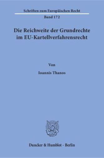 Die Reichweite der Grundrechte im EU-Kartellverfahrensrecht