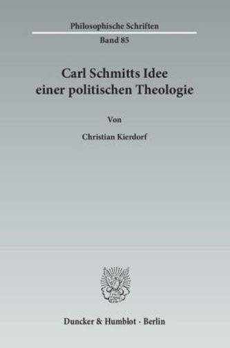 Carl Schmitts Idee einer politischen Theologie
