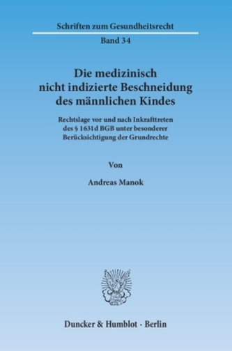 Die medizinisch nicht indizierte Beschneidung des männlichen Kindes