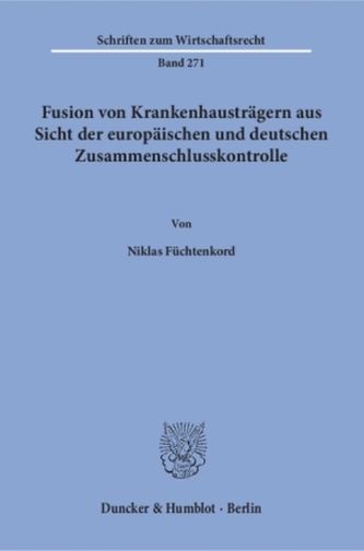 Fusion von Krankenhausträgern aus Sicht der europäischen und deutschen Zusammenschlusskontrolle