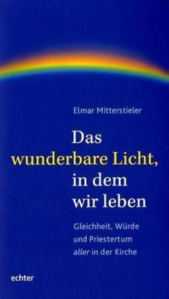 Das wunderbare Licht, in dem wir leben