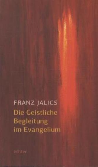 Die Geistliche Begleitung im Evangelium