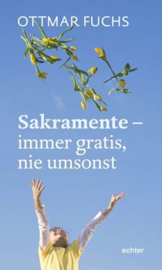 Sakramente - immer gratis, nie umsonst