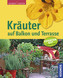 Kräuter auf Balkon und Terrasse