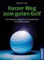 Kurzer Weg zum guten Golf