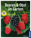 Beeren & Obst im Garten