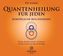 Quantenheilung für jeden - Körperliche Beschwerden, 1 Audio-CD