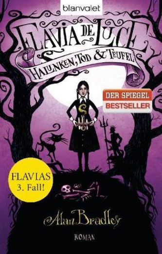 Flavia de Luce - Halunken, Tod und Teufel