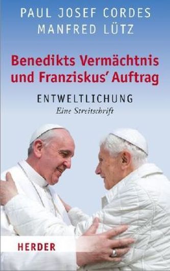 Benedikts Vermächtnis und Franziskus' Auftrag