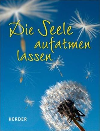 Die Seele aufatmen lassen