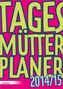 TagesMütterPlaner 2014/2015