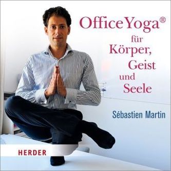 OfficeYoga® für Körper, Geist und Seele, 2 Audio-CDs