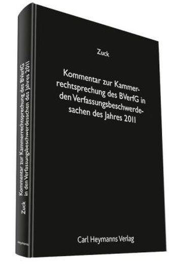 Kommentar zur Kammerrechtsprechung des BVerfG in den Verfassungsbeschwerdesachen des Jahres 2011