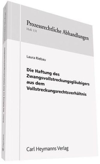 Die Haftung des Zwangsvollstreckungsgläubigers aus dem Vollstreckungsrechtsverhältnis