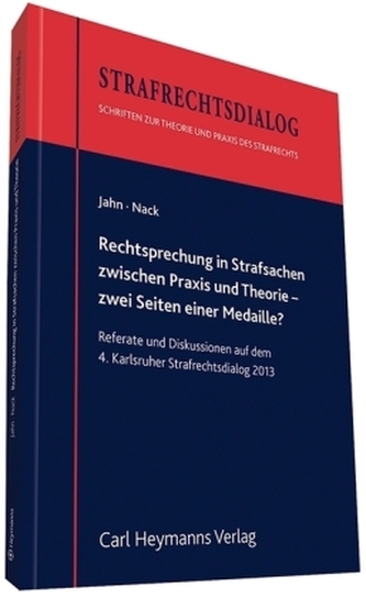 Rechtsprechung in Strafsachen zwischen Praxis und Theorie zwei Seiten einer Medaille?