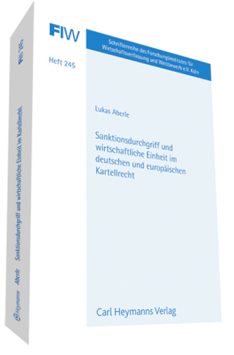 Sanktionsdurchgriff und wirtschaftliche Einheit im deutschen und europäischen Kartellrecht
