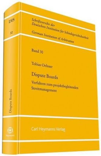 Dispute Boards - Verfahren zum projektbegleitenden Streitmanagement