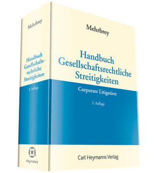 Handbuch Gesellschaftsrechtliche Streitigkeiten (Corporate Litigation)