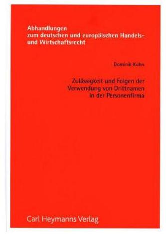 Zulässigkeit und Folgen der Verwendung von Drittnamen in der Personenfirma