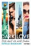 DARK LOVE - Dich darf ich nicht finden