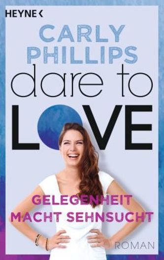 Dare to Love - Gelegenheit macht Sehnsucht
