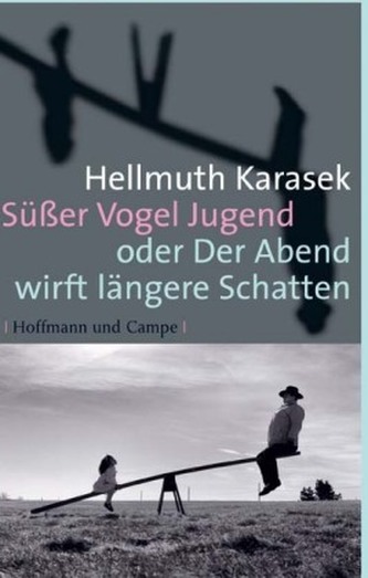 Süßer Vogel Jugend oder Der Abend wirft längere Schatten