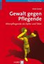 Gewalt gegen Pflegende