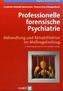 Professionelle forensische Psychiatrie