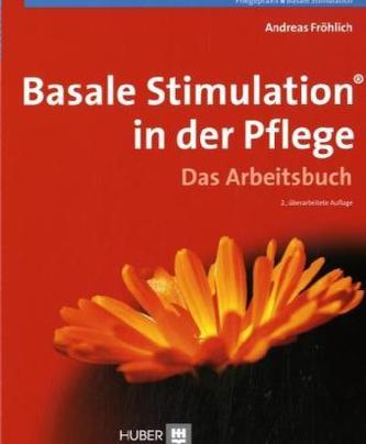 Basale Stimulation® in der Pflege - Das Arbeitsbuch